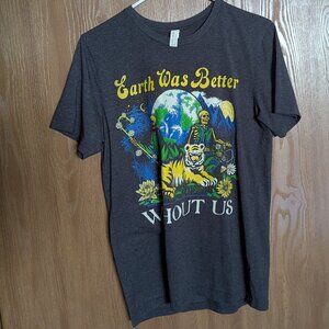 Dark Gray Graphic T-shirt, "Earth Was Better Without Us", M